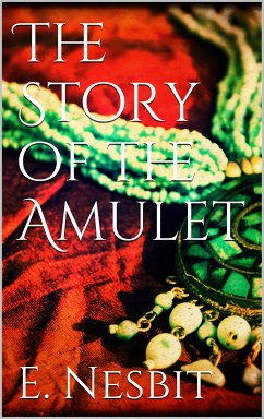 The Story of the Amulet (eBook, ePUB)