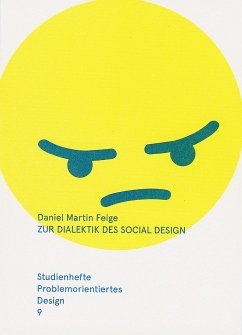 Zur Dialektik des Social Design - Ästhetik und Kritik in Kunst und Design - Feige, Daniel Martin