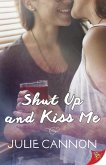 Shut Up and Kiss Me (eBook, ePUB)