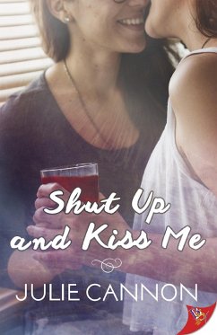 Shut Up and Kiss Me (eBook, ePUB) Cover Shut Up and Kiss Me (eBook, ePUB)