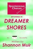 Spontaneous Choices Adventures: Mysteries in Dreamer Shores (eBook, ePUB) Spontaneous Choices Adventures: Mysteries in Dreamer Shores (eBook, ePUB)