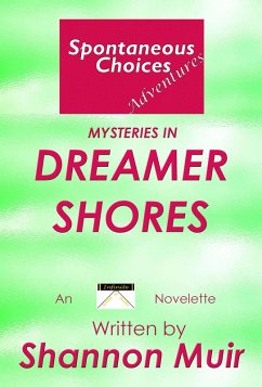 Cover Spontaneous Choices Adventures: Mysteries in Dreamer Shores (eBook, ePUB)