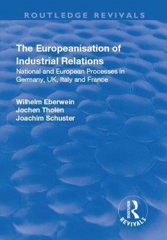 The Europeanisation of Industrial Relations (eBook, PDF) - Eberwein, Wilhelm; Tholen, Jochen; Schuster, Joachim