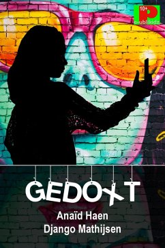 Gedoxt (eBook, ePUB) - Haen, Anaïd; Mathijsen, Django Gedoxt (eBook, ePUB) - Haen, Anaïd; Mathijsen, Django