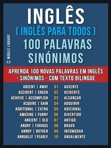 Inglês ( Inglês Para Todos ) 100 Palavras - Sinónimos (eBook, ePUB) - Library, Mobile