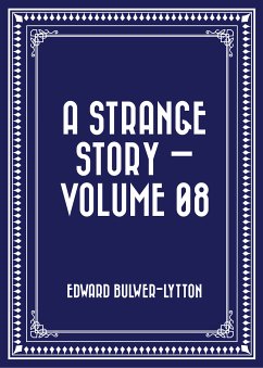 A Strange Story — Volume 08 (eBook, ePUB) - Bulwer-Lytton, Edward