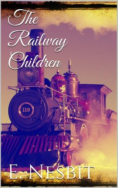 The Railway Children (eBook, ePUB) - Nesbit, E.