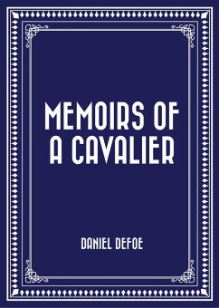 Memoirs of a Cavalier (eBook, ePUB) - Defoe, Daniel