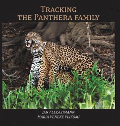 Tracking the Panthera family - Fleischmann, Jan; Ylikomi, Maria Veneke