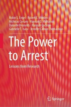 The Power to Arrest - Engel, Robin S.;Worden, Robert E.;Corsaro, Nicholas