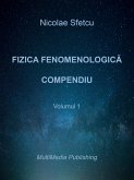 Fizica fenomenologica - Compendiu - Volumul 1 (eBook, ePUB)
