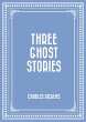 Three Ghost Stories (eBook, ePUB) - Bild 1