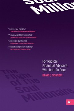 Cover The Flight of The Soul Millionaire: For Radical Financial Advisers Who Dare to Soar (eBook, ePUB)