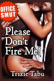 Please Don't Fire Me! (eBook, ePUB)