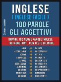 Inglese ( Inglese Facile ) 100 Parole - Gli Aggettivi (eBook, ePUB)