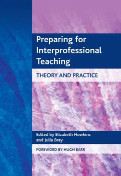 Preparing for Interprofessional Teaching (eBook, PDF) - Howkins, Elizabeth; Bray, Julia