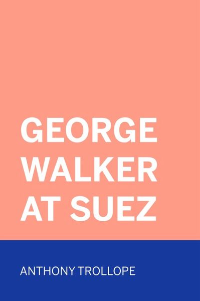 George Walker at Suez (eBook, ePUB) George Walker at Suez (eBook, ePUB)