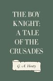 The Boy Knight: A Tale of the Crusades (eBook, ePUB)