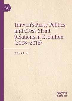 Taiwan’s Party Politics and Cross-Strait Relations in Evolution (2008–2018) (eBook, PDF) - Lin, Gang