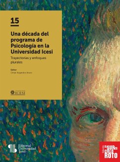 Una década del programa de Psicología en la Universidad Icesi (eBook, ePUB) - Bravo, Omar Alejandro