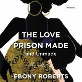 The Love Prison Made and Unmade: My Story