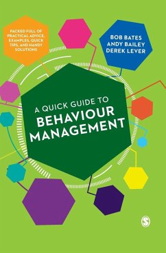 A Quick Guide to Behaviour Management - Bates, Bob;Bailey, Andy;Lever, Derek