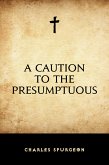 A Caution to the Presumptuous (eBook, ePUB)