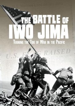 The Battle of Iwo Jima: Turning the Tide of War in the Pacific - Otfinoski, Steven