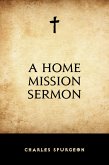 A Home Mission Sermon (eBook, ePUB) A Home Mission Sermon (eBook, ePUB)