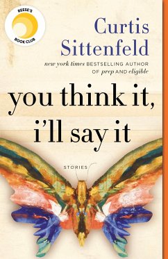 You Think It, I'll Say It - Sittenfeld, Curtis
