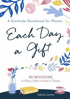 Each Day a Gift: A Gratitude Devotional for Women - Lawton, Sabrina