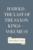 Harold : the Last of the Saxon Kings — Volume 01 (eBook, ePUB)