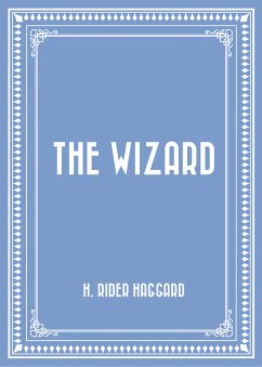 The Wizard (eBook, ePUB) - Rider Haggard, H.