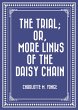 The Trial; Or, More Links of the Daisy... - Bild 1