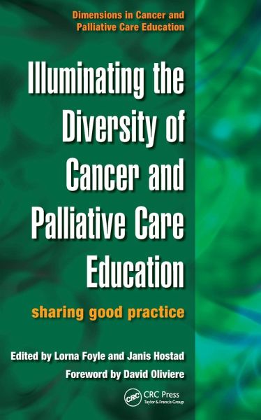 Illuminating the Diversity of Cancer and Palliative Care Education (eBook, PDF) Illuminating the Diversity of Cancer and Palliative Care Education (eBook, PDF)