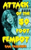 Attack Of The 50 Foot Fembot (The Further Adventures Of Fembot Sally, #6) (eBook, ePUB)