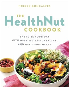The Healthnut Cookbook - Goncalves, Nikole