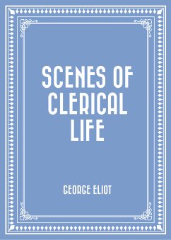 Scenes of Clerical Life (eBook, ePUB) - Eliot, George