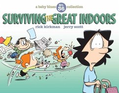 Surviving the Great Indoors, 36: A Baby Blues Collection - Scott, Jerry; Kirkman, Rick