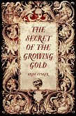 The Secret of the Growing Gold (eBook, ePUB)
