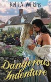 Dangerous Indenture (eBook, ePUB) Dangerous Indenture (eBook, ePUB)