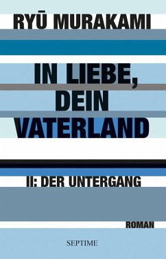Der Untergang / In Liebe, Dein Vaterland Bd.2 (eBook, ePUB) - Murakami, Ryu