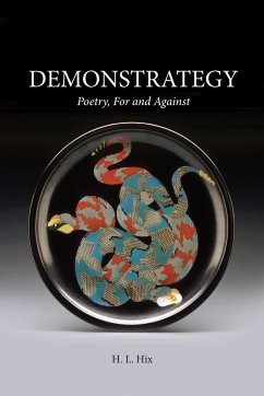 Demonstrategy: Poetry, for and Against - Hix, H. L.