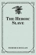 The Heroic Slave (eBook, ePUB) - Bild 1
