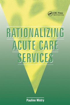 Rationalizing Acute Care Services (eBook, PDF) - Mistry, Pauline
