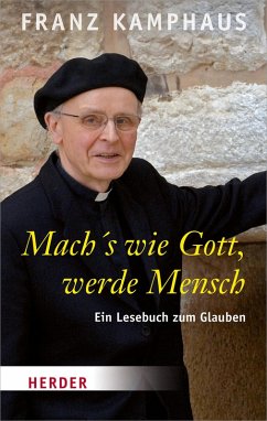 Mach's wie Gott, werde Mensch (eBook, ePUB) - Kamphaus, Franz