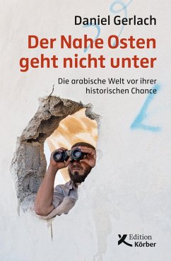 Der Nahe Osten geht nicht unter (eBook, ePUB) - Gerlach, Daniel