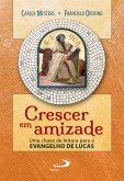 Crescer em amizade: uma chave de leitura para o evangelho de Lucas (eBook, ePUB)