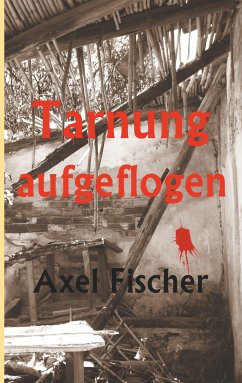 Tarnung aufgeflogen (eBook, ePUB) - Fischer, Axel