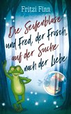 Die Seifenblase und Fred, der Frosch, auf der Suche nach der Liebe (eBook, ePUB)